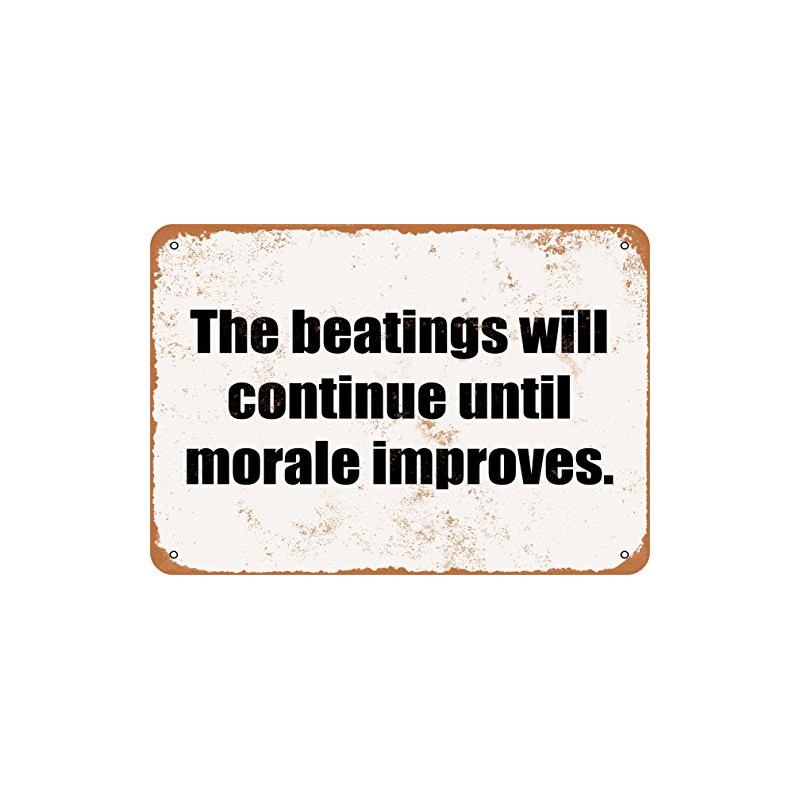 7 x 10 METAL SIGN - The Beatings Will Continue