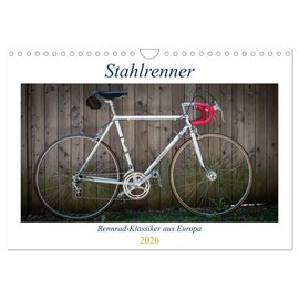 Stahlrenner - Rennrad-Klassiker aus Europa (Wandkalender 2026 DIN A4 quer), CALVENDO Monatskalender: Faszinierende Rennräder mit Stahlrahmen aus vier Jahrzehnten (CALVENDO Sport)
