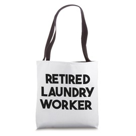 Retired Laundry Worker Tote Bag