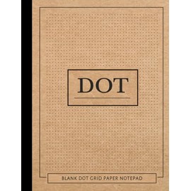 Blank Dot Grid Paper Notepad: 120 Page Dotted Grid Pattern Journal for Sketching, Drawing, Writing & Mapping. 8.5 x 11
