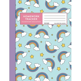 Elementary Homework Tracker: Rainbows and Stars: Designed to help kids ages 5 to 10 with ADHD keep track of homework and due dates