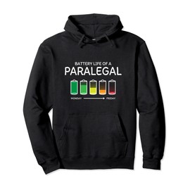 Battery Life of a Paralegal Friends Legal Assistant Buddy Pullover Hoodie