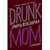 Drunk Mom: A Memoir
