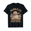 Paddle Up Partner Funny Pickleball Paddleball Lover T-Shirt