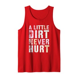 Vintage LITTLE DIRT NEVER HURT Bike Mudding Quad Mud Run Mom Tank Top