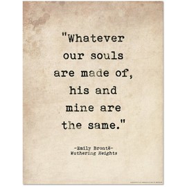Romantic Quote Poster. Whatever Our Souls Are Made Of, Wuthering Heights, Emily Brontë Quote, Literary Print For Library, Office or Home