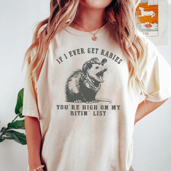 If I Ever Get Rabies Shirt, You're High On My