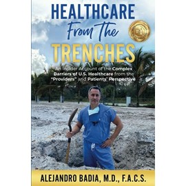 Healthcare from the Trenches: An Insider Account of the Complex Barriers of U.S. Healthcare from the Providers and Patients' Perspective