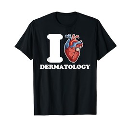 I love Dermatology anatomical heart science funny T-Shirt