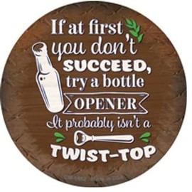 If at First You Don't Succeed Try A Bottle Opener Coasters Set of 4