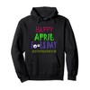 Happy April Fool's Day Quote - April 1st Pullover Hoodie