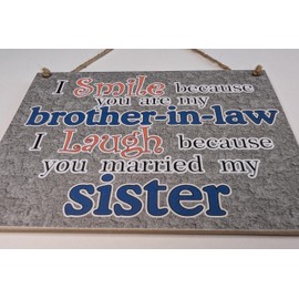 Brother-In-Law Gift Funny Quote Wall Hanging Plaque For Any Occasion This Sign Will Put A smile On Brother In Law and Sisters Face
