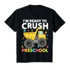 First Day Ready To Crush Preschool Pre-K Construction Truck T-Shirt