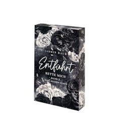 Entführt: Rette mich: Band 5: Rette mich: Band 5 (Dark Reverse Harem, florales Cover mit exklusivem Farbschnitt) (Entführt-Reihe)