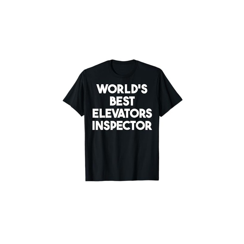 World's Best Elevators Inspector T-Shirt