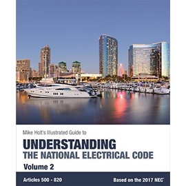 Mike Holt's Illustrated Guide to Understanding the National Electrical Code, Vol.2, Based on the 2017 NEC
