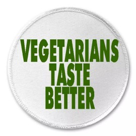 Unbranded Vegetarians Taste Better - 3" Sew/Iron On Patch Funny Joke Humor Vegan