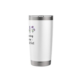 In the Morning When I Rise Give Me Jesus Christ Bible Saying Stainless Steel Insulated Tumbler