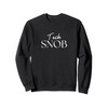 Funny Tech Snob Quote Gadget Lover Graphic Design Sweatshirt
