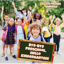 Bye-Bye Preschool, Hello Kindergarten!