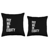 Pay Me In Equity Text Design Throw Pillow