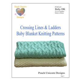 Peach Unicorn Designs Knitting Patterns for Baby Blankets x 2, Crossing Lines and Ladders, Double Knit DK Yarn, Beginner Knit & Purl Patterns, A5 Booklet