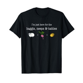 Haggis, Neeps & Tatties For Scottish Highland Games T-Shirt