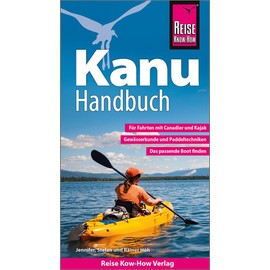 Reise Know-How Kanu-Handbuch: Der Praxis-Ratgeber für Anfänger und Fortgeschrittene (Sachbuch)
