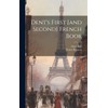 Dent's First [and Second] French Book