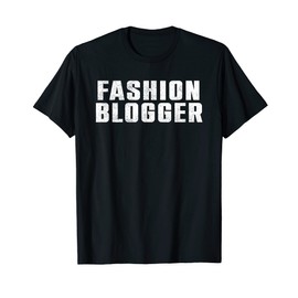 Fashion Blogger Beauty Blog Blogging Influencer Shopping T-Shirt