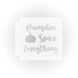 Pumpkin Spice Everything 783-E057 Stencil (18 inch)