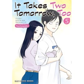 It Takes Two Tomorrow, Too Volume 5 (It Takes Two Tomorrow, Too Series)