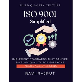 ISO 9001 Simplified: Achieve ISO 9001 Success Fast | Build Quality Management Systems | ISO 9001 Step by Step | Simplify Compliance With ISO | Quality Culture For Teams | ISO 9001 Essentials Unpacked