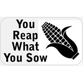 You Reap What You Sow - 50 Stickers Pack 2.25 x 1.25 inches - Quote Slogan