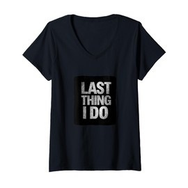 Womens Amazing Last Thing I do Motto Costume V-Neck T-Shirt