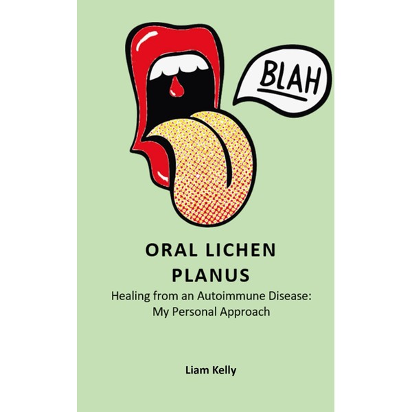 Oral Lichen Planus: Healing from an Autoimmune Disease: My Personal