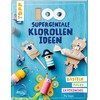 100 supergeniale Klorollenideen: Basteln Hacks Experimente