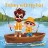 Fishing With My Dad