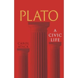 Plato: A Civic Life (Great Lives of the Ancient World)
