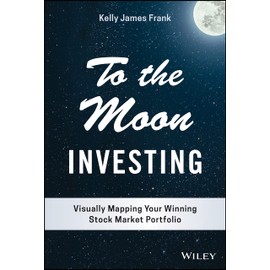 To the Moon Investing: Visually Mapping Your Winning Stock Market Portfolio