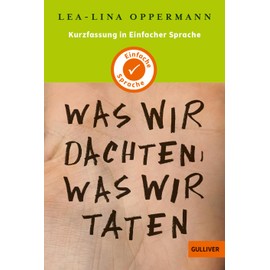 Kurzfassung in Einfacher Sprache. Was wir dachten, was wir taten: Roman
