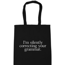 Hippowarehouse I'm Silently Correcting Your Grammar Tote Shopping Gym Beach Bag 42cm x38cm, 10 litres