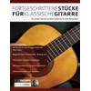 Fortgeschrittene Stücke Für Klassische Gitarre: 20 schöne klassische Gitarrenstücke für