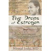 Five Drops of Estrogen