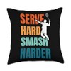 Serve Hard Smash Harder Badminton Player Shuttlecock Sport Throw Pillow