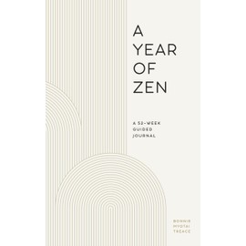 A Year of Zen: A 52-Week Guided Journal