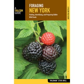 Foraging New York: Finding, Identifying, and Preparing Edible Wild Foods (Foraging Series)