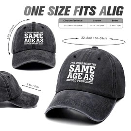 It's Weird Being The Same Age As Old People Funny Retro Washed Cotton Baseball Cap, Adjustable Lightweight and Breathable Unisex Outdoor Hat, Birthday Retirement Gift for Old Men Dad Grandpa Husband