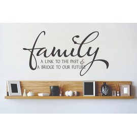 Family Wall Decal for Home | Family a link to the past & A Bridge To Our Future Family Heritage Quote Boy Girl Bedroom Nursery Daycare Family Values History Entry Décor | Size: 6 In x 15 In