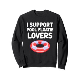 I Support Pool Floatie Lovers Raft Summer Party Ocean Water Sweatshirt
